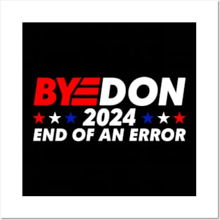 ByeDon 2024 End of an Error Posters and Art